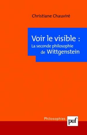 Voir le visible : La seconde philosophie de Wittgenstein