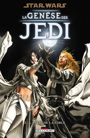 L'Éveil de la Force - Star Wars : La Genèse des Jedi, tome 1