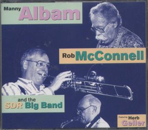 Manny Albam, Rob McConnell and the SDR Big Band Featuring Herb Geller
