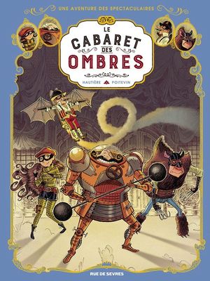 Le Cabaret des ombres - Une aventure des Spectaculaires, tome 1