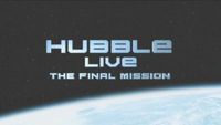 Hubble Live the Final Mission