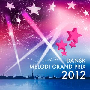 Dansk Melodi Grand Prix 2012