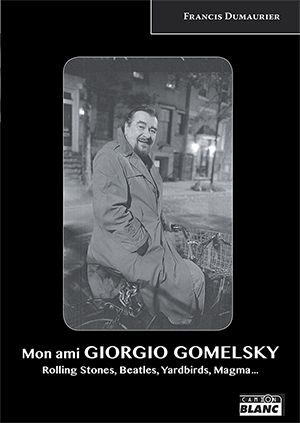 Mon Ami Giorgio Gomelsky