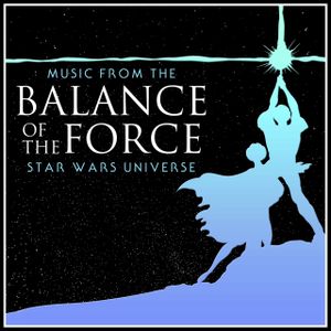 Balance of the Force - Music from the Star Wars Universe