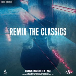Remix the Classics: Classical Music With a Twist