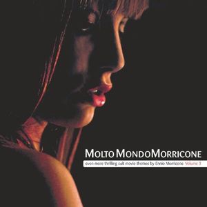 Molto MondoMorricone: even more thrilling cult movie themes by Ennio Morricone: Volume 3