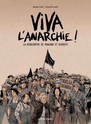 La rencontre de Makhno et Durruti -  Viva l'anarchie !, tome 1