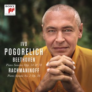 Beethoven: Piano Sonatas, opp. 54 & 78 / Rachmaninoff: Piano Sonata no. 2, op. 36