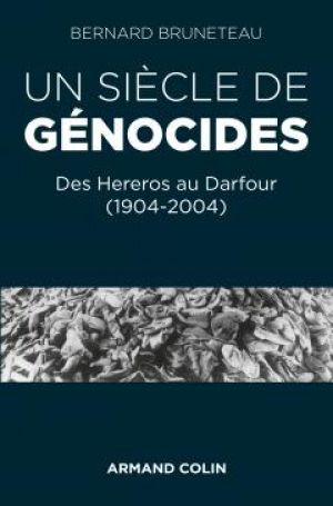 Un siècle de génocides: des Hereros au Darfour (1904-2004)