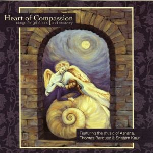 Heart of Compassion: Songs for Grief, Loss, and Recovery