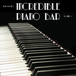 Incredible Piano Bar, Volume 3