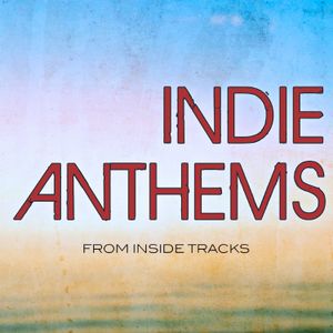 Indie Anthems