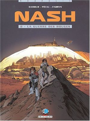 La Guerre des rouges - Nash, tome 8