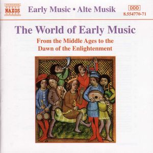 The World of Early Music: From the Middle Ages to the Dawn of the Enlightenment