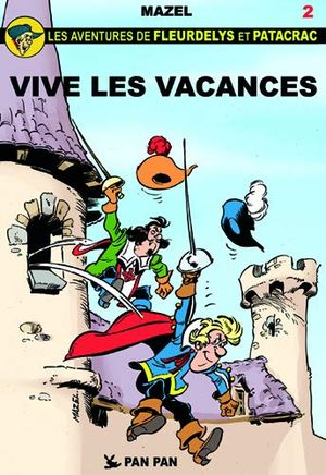 Vive les vacances - Les Aventures de Fleurdelys et Patatrac, tome 2