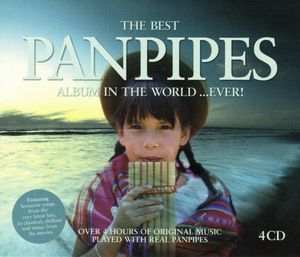 The Best Pan Pipes Album in the World... Ever!