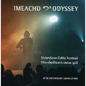 Imeachd (Odyssey): Hebridean Celtic Festival 10th Anniversary Compilation