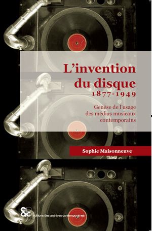 L'invention du disque 1877-1949