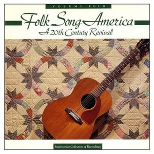 Folk Song America: A 20th Century Revival IV