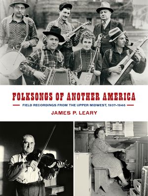 Folksongs of Another America: Field Recordings from the Upper Midwest, 1937–1946