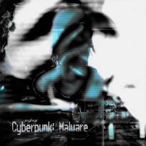 Cyberpunk: Malware