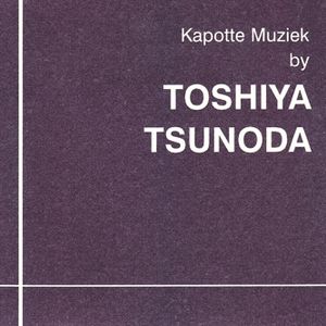 Kapotte Muziek by Toshiya Tsunoda