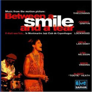 Music From the Motion Picture: Between a Smile and a Tear (A Tribute to Jazzclub Montmartre in Copenhagen) (OST)