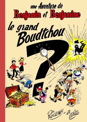 Le Grand Boudtchou - Benjamin et Benjamine, tome 3