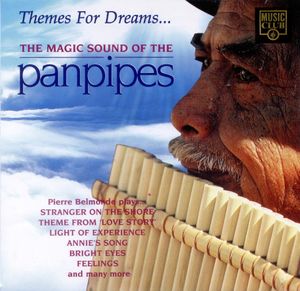 Themes for Dreams… The Magic Sound of the Panpipes