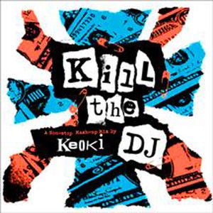 Keoki: Kill the DJ