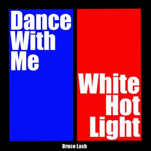 Dance With Me/White Hot Light (Single)