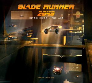 Blade Runner 2049 : Interlinked - The Art