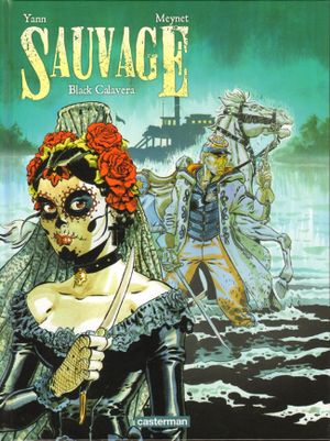 Black Calavera - Sauvage, tome 5