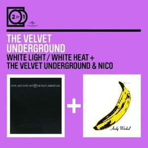 White Light/White Heat + The Velvet Underground & Nico