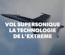 image-https://media.senscritique.com/media/000019206224/0/vol_supersonique_la_technologie_de_l_extreme.jpg