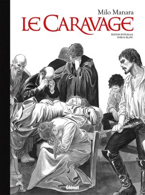 Le Caravage : Intégrale Noir & Blanc