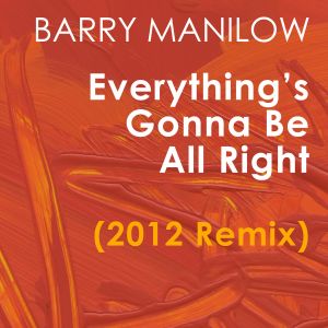 Everything’s Gonna Be All Right (2012 remix)