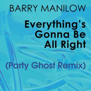 Everything’s Gonna Be All Right (Party Ghost remix)