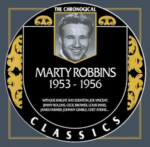 The Chronogical Classics: Marty Robbins 1953-1956