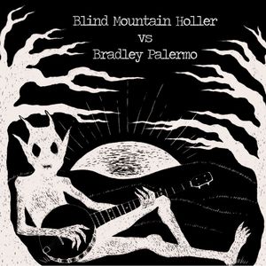 Blind Mountain Holler vs Bradley Palermo (EP)