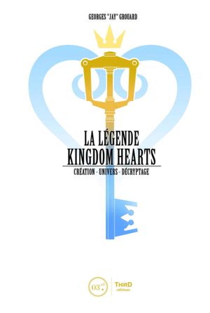 La Légende Kingdom Hearts - Tome 1 - Création. Le royaume du coeur