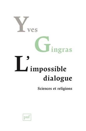 L'impossible dialogue sciences et religions