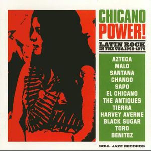 Chicano Power! (Latin Rock in the USA 1968-1976)