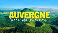 Auvergne, terre de volcans