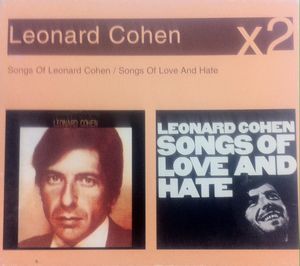 Songs of Leonard Cohen / Songs of Love and Hate