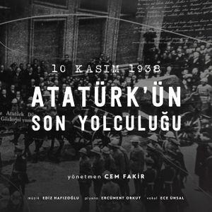 10 Kasım 1938 / Atatürk'ün Son Yolculuğu (OST)