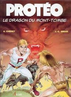 Protéo Tome 1 - Le Dragon Du Mont-Tombe