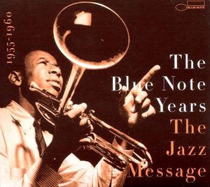 The Blue Note Years, Volume 2: The Jazz Message 1955 - 1960