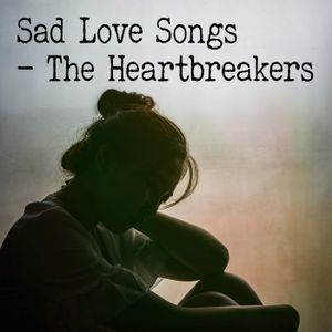 Sad Love Songs – The Heartbreakers