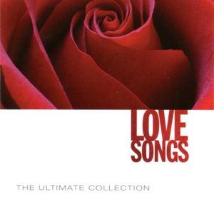 Love Songs: The Ultimate Collection